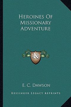 portada heroines of missionary adventure (en Inglés)