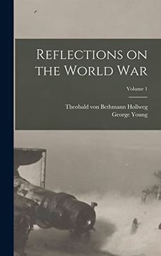 portada Reflections on the World War; Volume 1 (en Inglés)