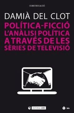portada Política-Ficció: L'anàlisi Política a Través de les Sèries de Televisió (en Catalá)