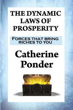portada The Dynamic Laws of Prosperity: Forces That Bring Riches to you 
