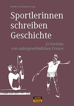 portada Sportlerinnen Schreiben Geschichte: 25 Porträts von Außergewöhnlichen Frauen (en Alemán)
