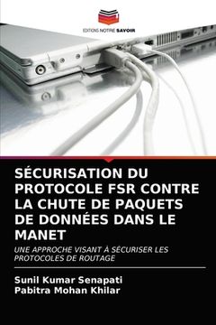 portada Sécurisation Du Protocole Fsr Contre La Chute de Paquets de Données Dans Le Manet (in French)