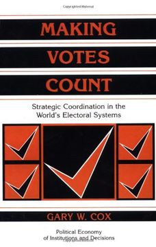 portada Making Votes Count Paperback: Strategic Coordination in the World's Electoral Systems (Political Economy of Institutions and Decisions) (in English)