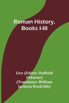 portada Roman History, Books I-III (en Inglés)