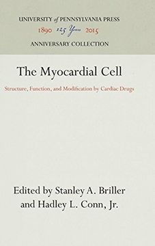 portada The Myocardial Cell: Structure, Function, and Modification by Cardiac Drugs (Heart Association of Southeastern Pennsylvania Third Interna) (in English)