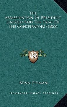 portada the assassination of president lincoln and the trial of the conspirators (1865) (in English)