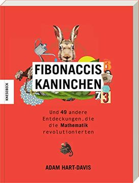 portada Fibonaccis Kaninchen: Und 49 Andere Entdeckungen, die die Mathematik Revolutionierten (en Alemán)