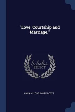 portada "Love, Courtship and Marriage," (en Inglés)