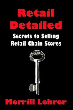 portada retail detailed: secrets to selling retail chain stores (en Inglés)