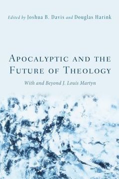 portada apocalyptic and the future of theology: with and beyond j. louis martyn