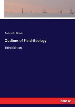portada Outlines of Field-Geology: Third Edition (in English)