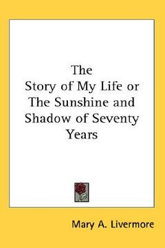 portada the story of my life or the sunshine and shadow of seventy years (en Inglés)