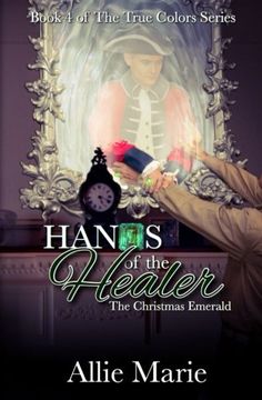 portada Hands of the Healer: The Christmas Emerald (The True Colors Series) (Volume 4) (en Inglés)