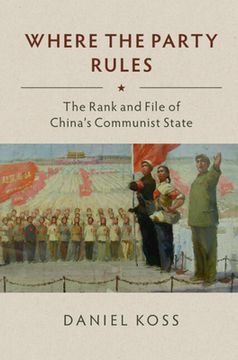 portada Where The Party Rules: The Rank And File Of China s Communist State (studies Of The Weatherhead East Asian Institute, Columbia University) (en Inglés)