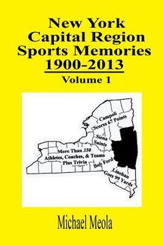 portada New York Capital Region Sports Memories 1900-2013 Volume 1 (en Inglés)