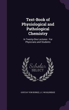 portada Text-Book of Physiological and Pathological Chemistry: In Twenty-One Lectures: For Physicians and Students (in English)