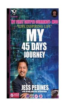 portada My First Cryptocurrency MSD My 45 Days Journey: Life Inspiring Life (in English)