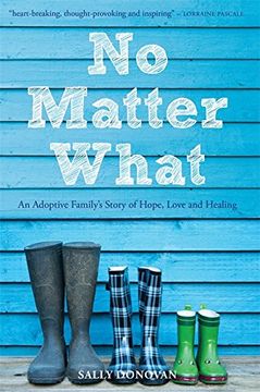 portada No Matter What: An Adoptive Family's Story of Hope, Love and Healing