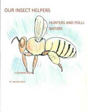portada Our Insect Helpers: Hunters and Pollinators: A Coloring Book (en Inglés)