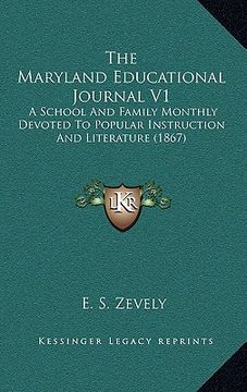 portada the maryland educational journal v1: a school and family monthly devoted to popular instruction and literature (1867) (en Inglés)