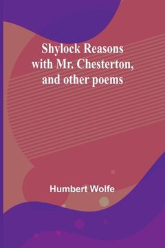 portada Shylock reasons with Mr. Chesterton, and other poems (en Inglés)