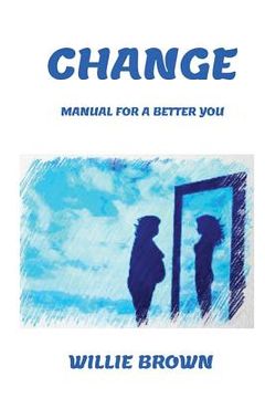 portada Change: Manual, For A Better You (en Inglés)