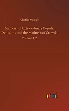 portada Memoirs of Extraordinary Popular Delusions and the Madness of Crowds: Volume 1, 2 (en Inglés)