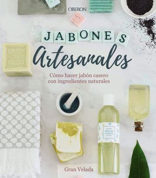 portada Jabones Artesanales. Cómo Hacer Jabón Casero con Ingredientes Naturales (in Spanish)