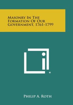 portada Masonry in the Formation of Our Government, 1761-1799