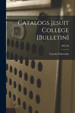 portada Catalogs Jesuit College [Bulletin]; 1865-66