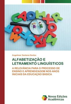 portada Alfabetização e Letramento Linguísticos: A Relevância Para o Processo de Ensino e Aprendizagem nos Anos Iniciais da Educação Básica (en Portugués)