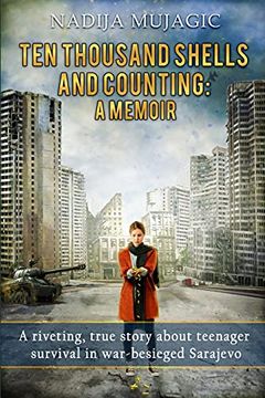 portada Ten Thousand Shells and Counting: A Memoir (1) (Teenage war Survival) (en Inglés)