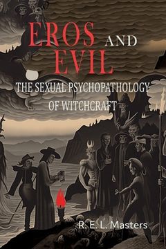 portada Eros And Evil: The Sexual Psychopathology of Witchcraft (en Inglés)