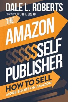 portada The Amazon Self Publisher: How to Sell More Books on Amazon (en Inglés)