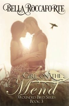 portada Girl on the Mend: Contemporary Romance (Wounded Bird) (Volume 3)