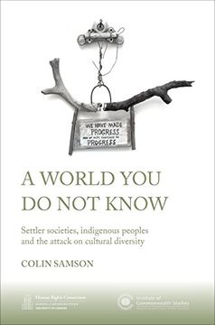 portada A World You Do Not Know: Settler Societies, Indigenous Peoples and the Attack on Cultural Diversity