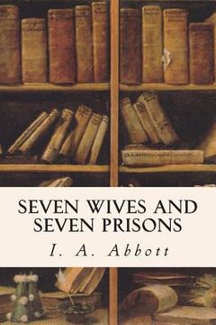 portada Seven Wives and Seven Prisons (en Inglés)