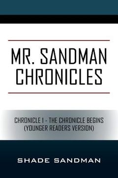 portada Mr. Sandman Chronicles: Chronicle 1 - The Chronicle Begins (Younger Readers Version) (en Inglés)