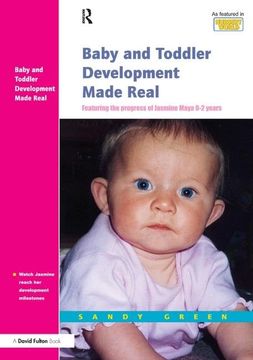 portada Baby and Toddler Development Made Real: Featuring the Progress of Jasmine Maya 0-2 Years (en Inglés)