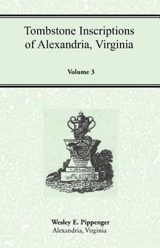 portada tombstone inscriptions of alexandria, virginia, volume 3 (in English)