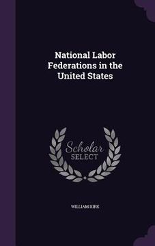 portada National Labor Federations in the United States (in English)