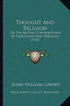 portada thought and religion: or the mutual contributions of philosophy and theology (1912) (en Inglés)
