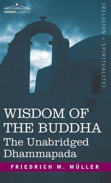 portada Wisdom of the Buddha: The Unabridged Dhammapada