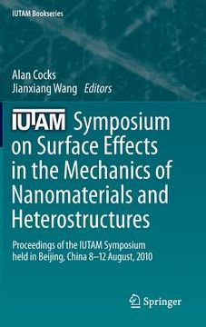portada iutam symposium on surface effects in the mechanics of nanomaterials and heterostructures (en Inglés)
