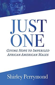 portada Just One: Giving Hope to Imperiled African American Males (in English)