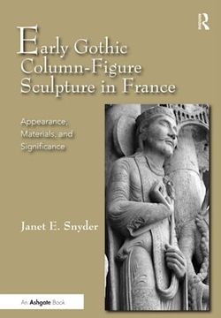 portada Early Gothic Column-Figure Sculpture in France: Appearance, Materials, and Significance (in English)