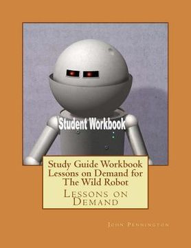 portada Study Guide Workbook Lessons on Demand for The Wild Robot: Lessons on Demand