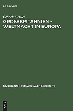 portada Großbritannien - Weltmacht in Europa (Studien zur Internationalen Geschichte) (en Alemán)