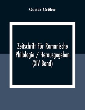 portada Zeitschrift Für Romanische Philologie / Herausgegeben (XIV Band) (en Inglés)