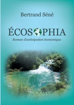 portada Ecosophia: Roman d'anticipation économique (en Francés)